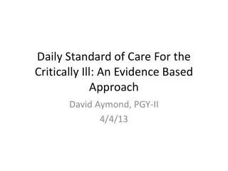 Daily Standard of Care For the Critically Ill: An Evidence Based Approach
