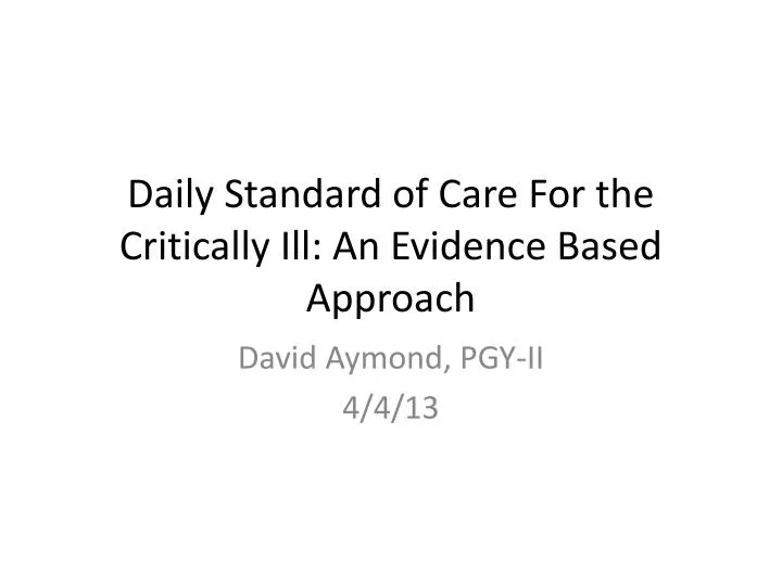 daily standard of care for the critically ill an evidence based approach