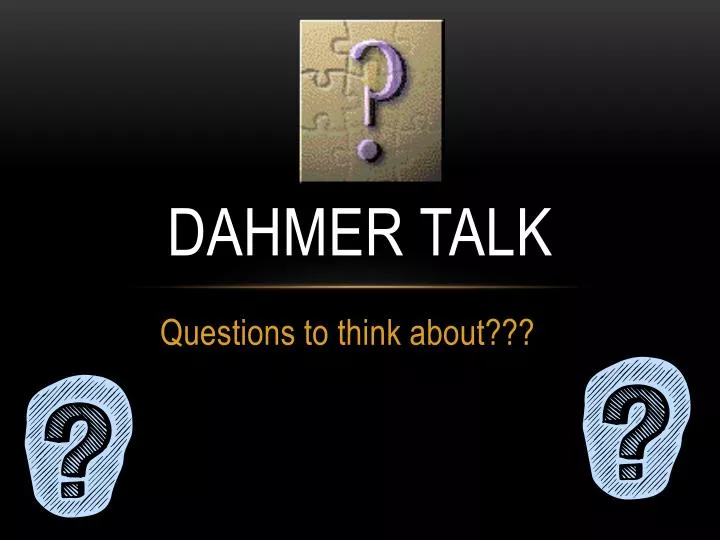 dahmer talk