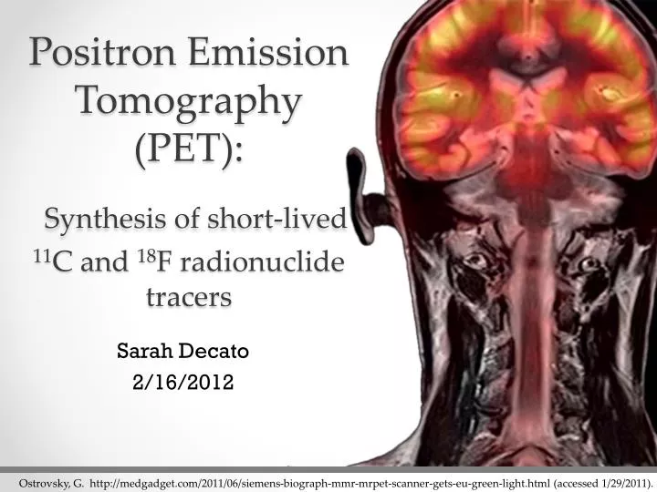 positron emission tomography pet s ynthesis of short lived 11 c and 18 f radionuclide tracers