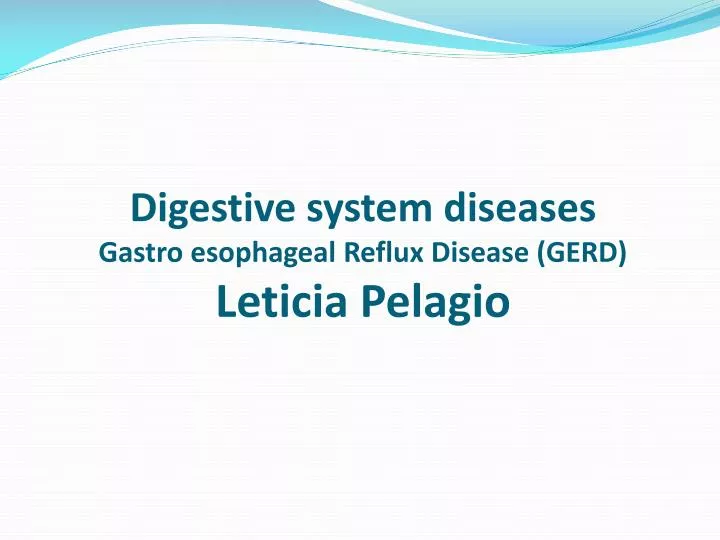digestive system diseases gastro esophageal reflux disease gerd leticia pelagio
