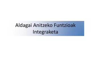 Aldagai Anitzeko Funtzioak Integraketa