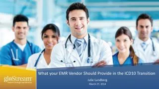 What your EMR Vendor Should Provide in the ICD10 Transition