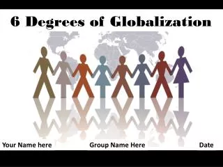 6 Degrees of Globalization