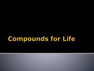 Compounds for Life