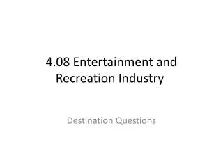 4.08 Entertainment and Recreation Industry