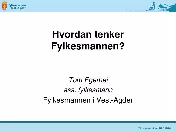 hvordan tenker fylkesmannen