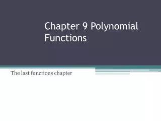 Chapter 9 Polynomial Functions