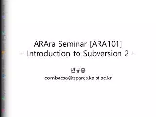 ARAra Seminar [ARA101] - Introduction to Subversion 2 -