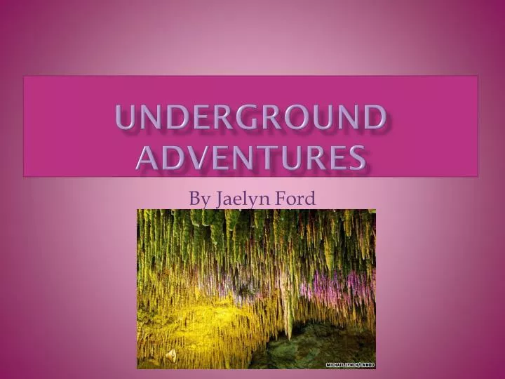 underground adventures