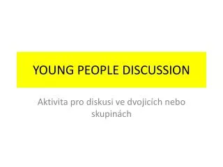 YOUNG PEOPLE DISCUSSION
