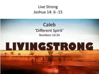 Live Strong Joshua 14: 6 -15
