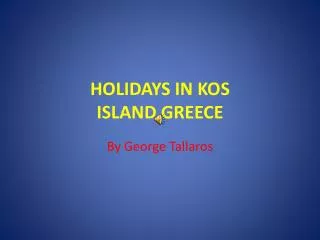 HOLIDAYS IN KOS ISLAND,GREECE
