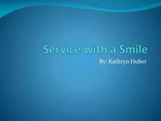Service with a Smile