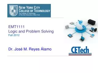 EMT1111 Logic and Problem Solving Fall 2012