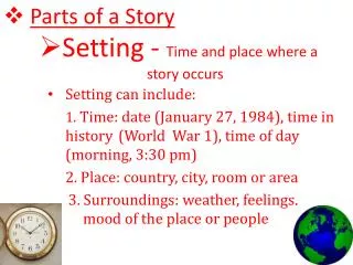 Setting - Time and place where a story occurs
