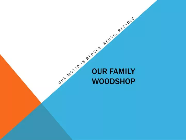 our family woodshop