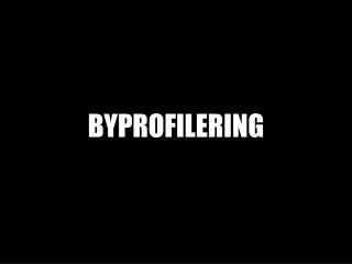 BYPROFILERING