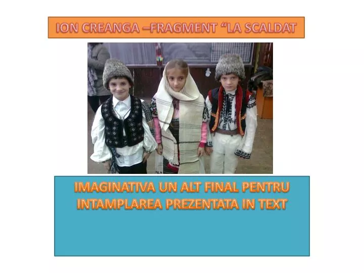 imaginativa un alt final pentru intamplarea prezentata in text