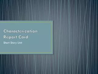 Characterization Report Card