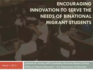 Encouraging Innovation to Serve the Needs of Binational Migrant Students
