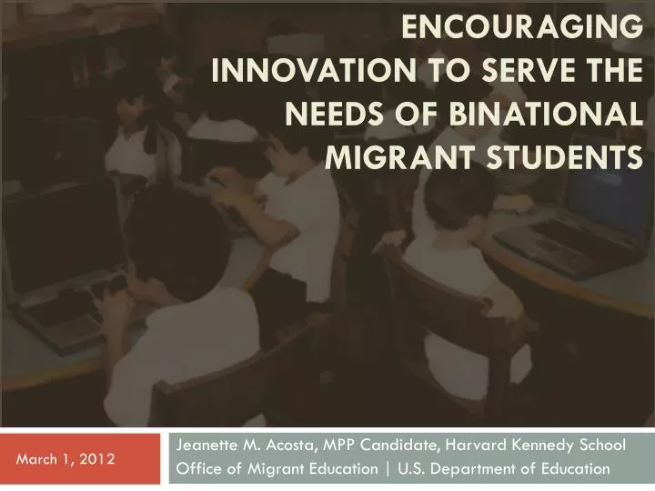 encouraging innovation to serve the needs of binational migrant students