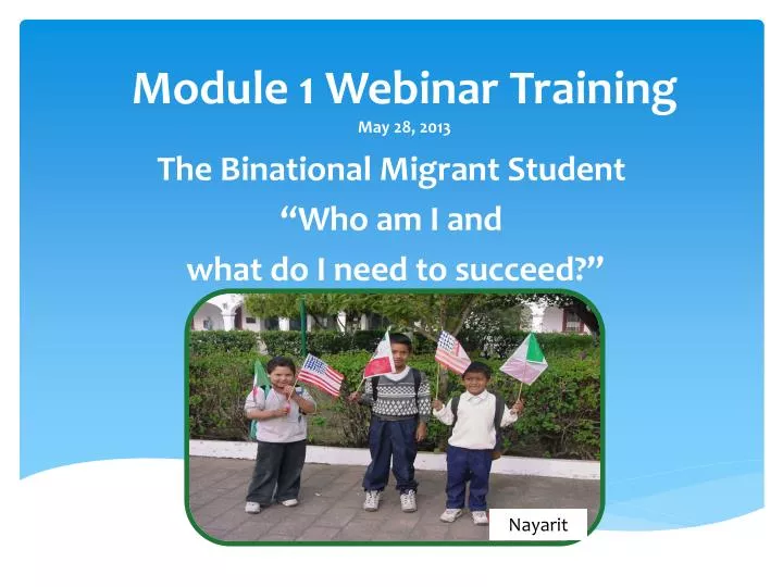 module 1 webinar training may 28 2013