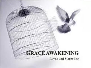 GRACE AWAKENING Rayne and Stacey Inc.