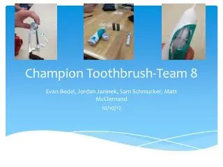 Champion Toothbrush-Team 8