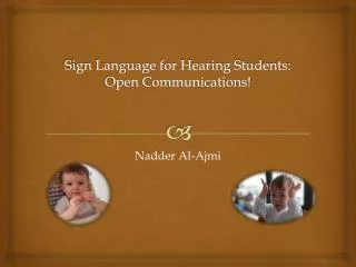 Sign Language for Hearing Students: Open Communications!