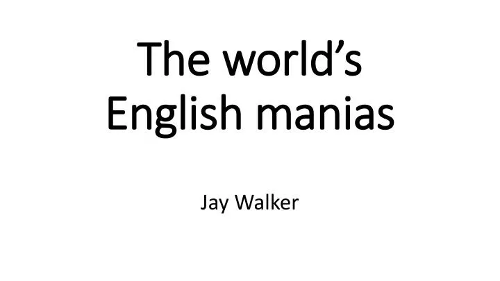 the world s english manias
