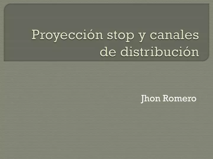 proyecci n stop y canales de distribuci n