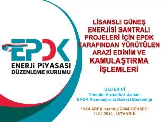 Gazi EKİCİ Yönetim Hizmetleri Uzmanı EPDK Kamulaştırma Dairesi Başkanlığı
