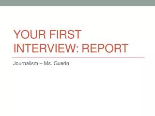 Your first interview: Report