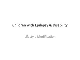 Children with Epilepsy &amp; Disability