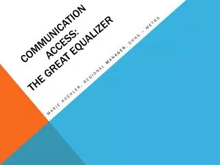 Communication Access: The Great Equalizer
