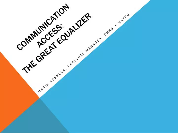 communication access the great equalizer