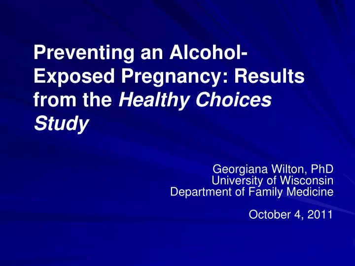 preventing an alcohol exposed pregnancy results from the healthy choices study