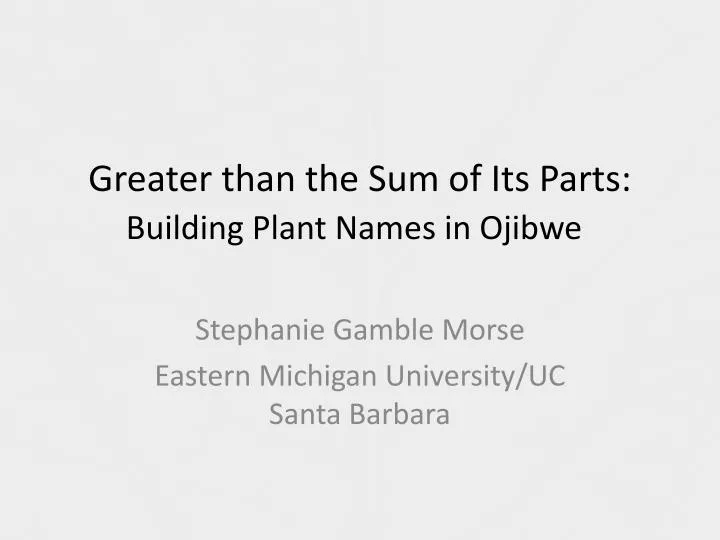 greater than the sum of its parts building plant names in ojibwe