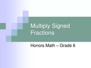 Multiply Signed Fractions