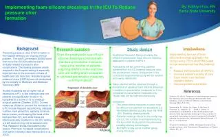 Implementing foam-silicone dressings in the ICU To Reduce pressure ulcer formation