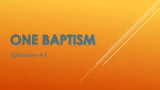 ONE BAPTISM