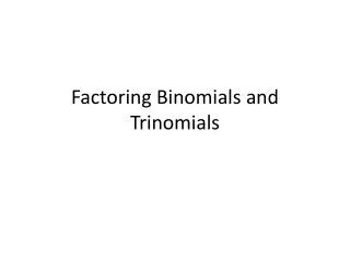 factoring binomials and trinomials