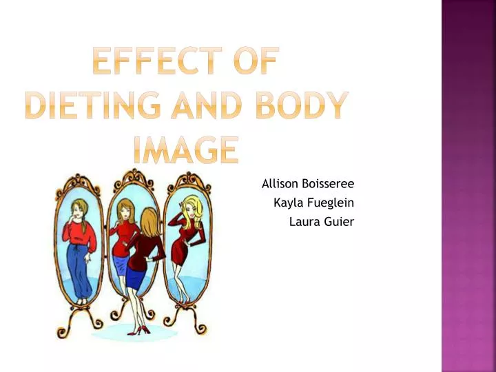 effect of dieting and body image allison boisseree kayla fueglein laura guier