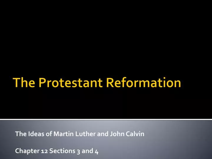 the ideas of martin luther and john calvin chapter 12 sections 3 and 4