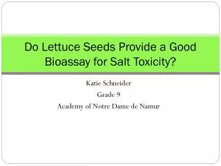 Do Lettuce Seeds Provide a Good Bioassay for Salt Toxicity?