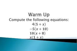 Warm Up Compute the following equations: 4