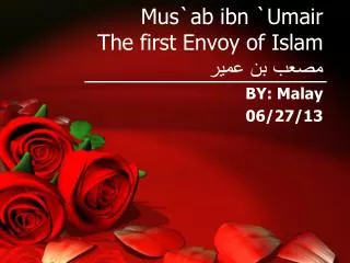 Mus`ab ibn ` Umair The first Envoy of Islam ???? ?? ????