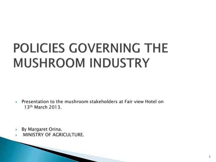 policies governing the mushroom industry