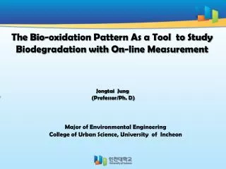 The Bio-oxidation Pattern As a Tool to Study Biodegradation with On-line Measurement